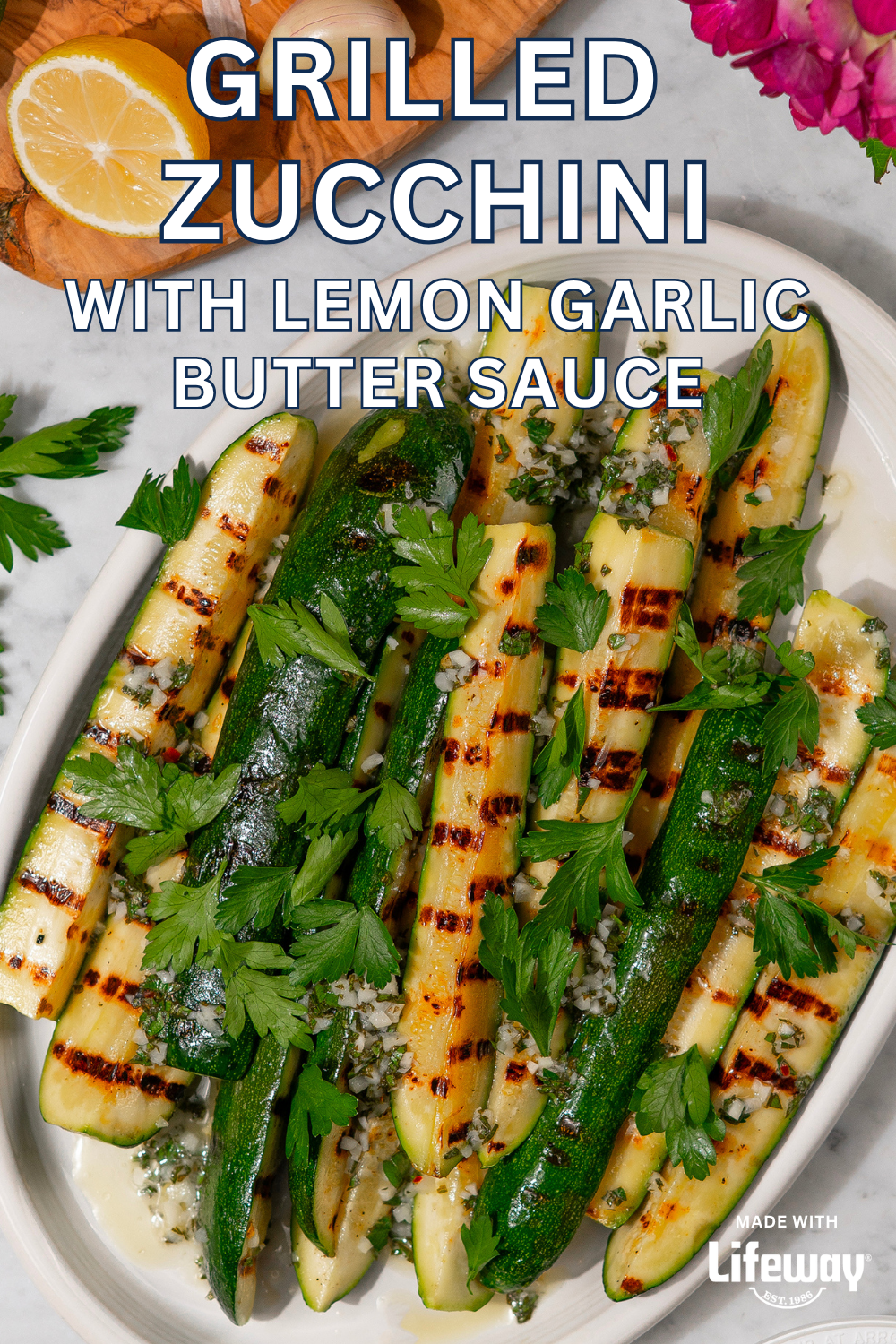 Grilled Zucchini with Lemon Garlic Butter Sauce made with Lifeway Kefir Butter