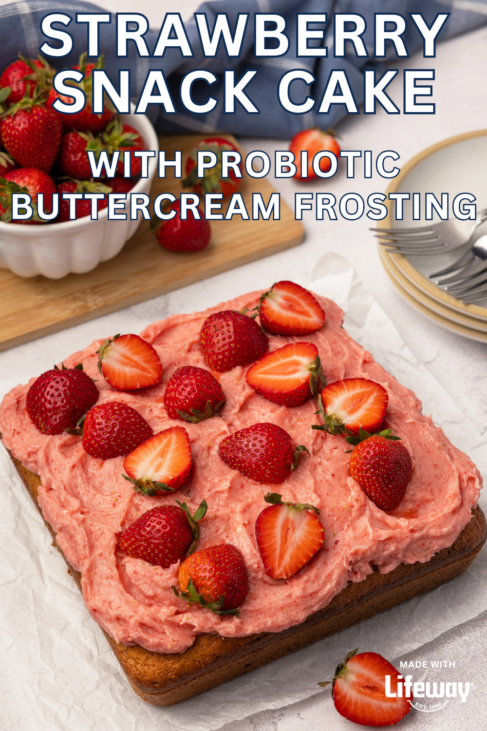 Strawberry Snack Cake with Probiotic Buttercream Frosting Made with Lifeway Kefir Butter
