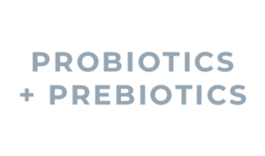 Probiotics + Prebiotics